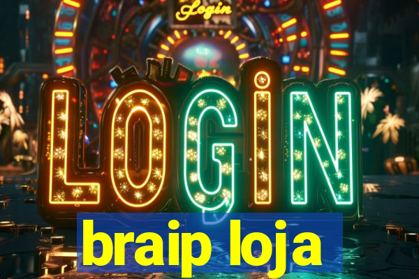 braip loja